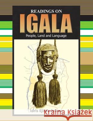 Readings on Igala People, Land and Language Idris Ejima Aruwa 9781669813057 Xlibris Us