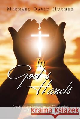 In God's Hands Michael David Hughes 9781669813729