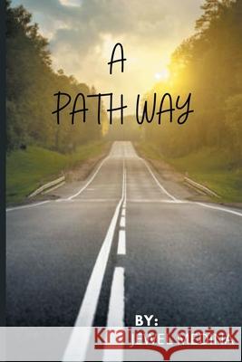 A Path Way: Be Brave and Embrace Change Jewel Medina 9781669814337 Xlibris Us