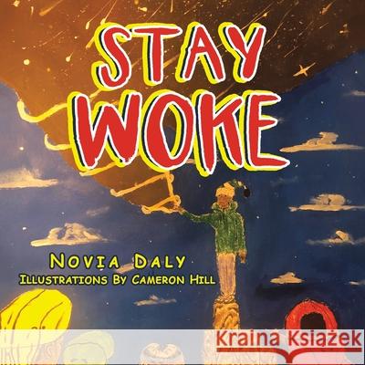 Stay Woke Novia Daly 9781669814856 Xlibris Us