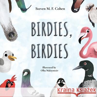 Birdies, Birdies Steven M F Cohen, Olha Maksymtsiv 9781669815488 Xlibris Us