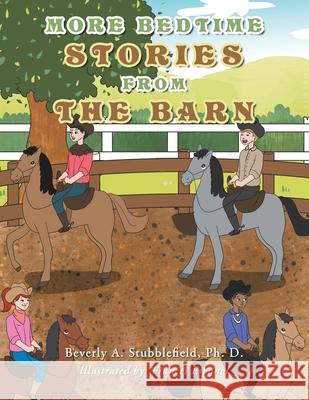 More Bedtime Stories from the Barn Beverly A. Stubblefiel Frances Espanol 9781669815501 Xlibris Us