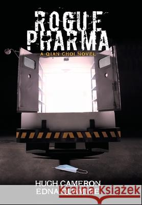 Rogue Pharma: A Qian Choi Novel Hugh Cameron Edna Quammie 9781669815808