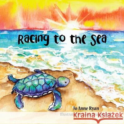 Racing to the Sea Jo Anne Ryan Leasa Draganchuk  9781669822912