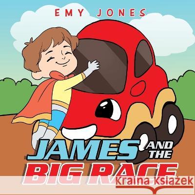 James and the Big Race Emy Jones   9781669825944 Xlibris Us