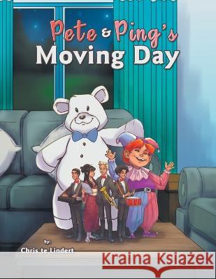 Pete & Ping's Moving Day Chris Te Lindert 9781669830504 Xlibris Au