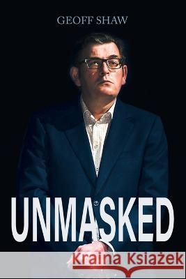 Unmasked Geoff Shaw 9781669831402