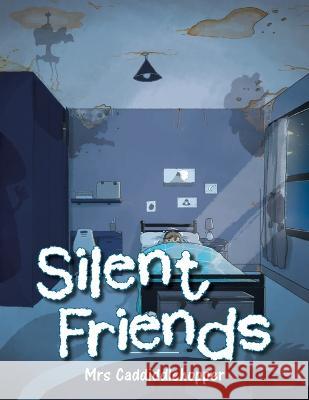 Silent Friends Mrs Caddiddlehopper 9781669831563 Xlibris Au