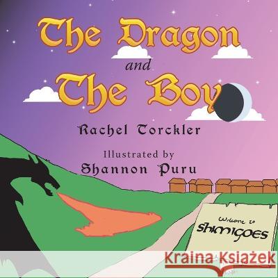 The Dragon and the Boy Rachel Torckler Shannon Puru  9781669831938 Xlibris Au