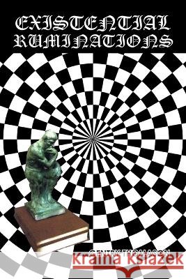 Existential Ruminations Gentry Thomason   9781669834397