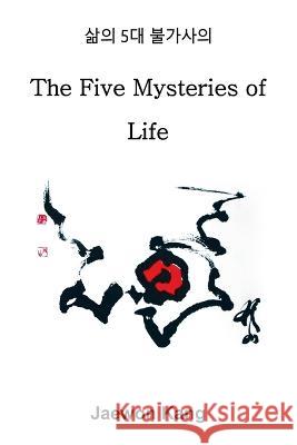 The Five Mysteries of Life 5 Jaewon Kang 9781669835592