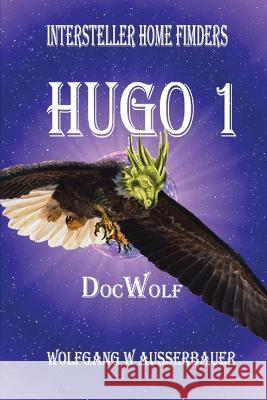 Hugo 1 Wolfgang W Ausserbauer 9781669835806 Xlibris Us