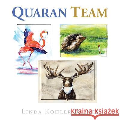 Quaran Team Linda Kohler Barnes   9781669835851 Xlibris Us