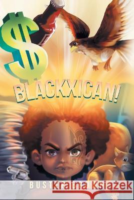 Blackxican! Buster Brown 9781669835899