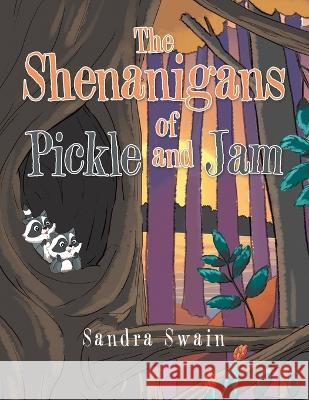 The Shenanigans of Pickle and Jam Sandra Swain 9781669836063