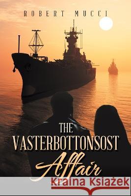 The Vasterbottensost Affair Robert Mucci 9781669836162