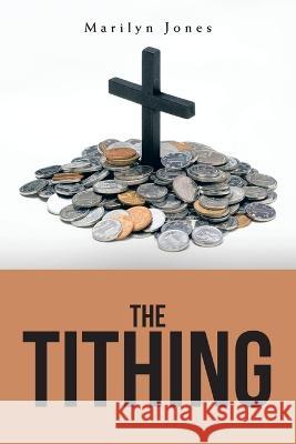 The Tithing Marilyn Jones 9781669837169