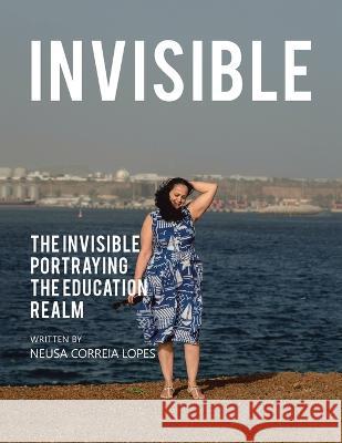 Invisible Neusa Correia Lopes 9781669837732