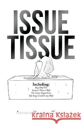 Issue Tissue Arthur Charles Taylor 9781669839910 Xlibris Us