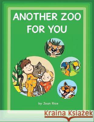Another Zoo for You Joan Rice 9781669841180