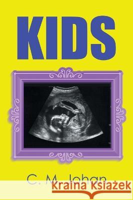 Kids C M Johan 9781669841753 Xlibris Us