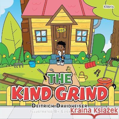 The Kind Grind Deitrich Davidheiser, Edgardo Silva 9781669844143 Xlibris Us