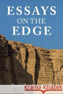 Essays on the Edge David Begelman, PH D 9781669844938 Xlibris Us