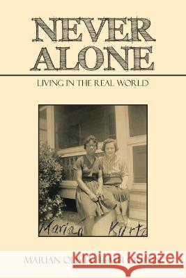 Never Alone: Living in the Real World Marian Olivia Heath Griffin   9781669845850 Xlibris Us