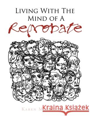 Living with the Mind of a Reprobate Karen M Radcliff   9781669853589