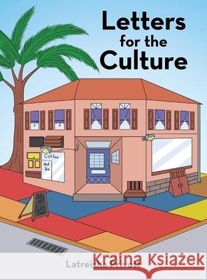 Letters for the Culture Latreisha Privott 9781669854173 Xlibris Us