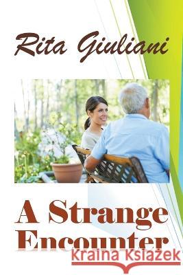 A Strange Encounter Rita Giuliani 9781669859369