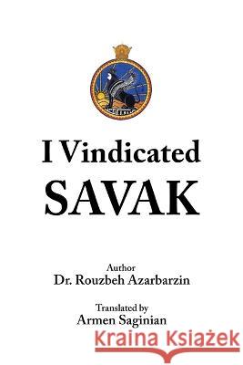 I Vindicated Savak Rouzbeh Azarbarzin Armen Saginian 9781669860402