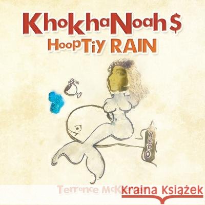 Khokhanoah\'$ Hooptiy Rain Terrance McKiever 9781669861744