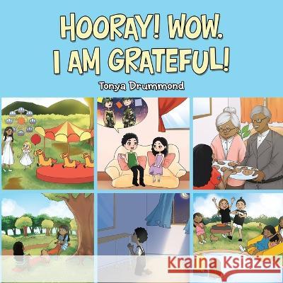 Hooray! Wow, I Am Grateful! Tonya Drummond   9781669864493