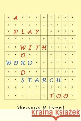 A Play with Words Word Search Too Shevonica M. Howell 9781669864967 Xlibris Us