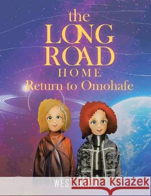 The Long Road Home: Return of Omohafe West Hand   9781669865087 Xlibris Us