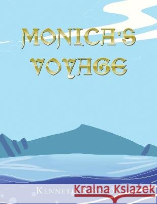 Monica\'s Voyage Kenneth Royston 9781669865162