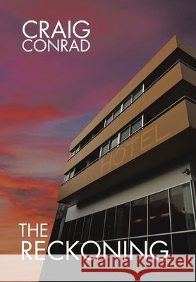 The Reckoning Craig Conrad 9781669866770