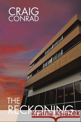 The Reckoning Craig Conrad 9781669866794