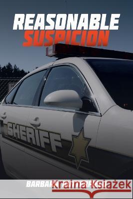 Reasonable Suspicion Barbara Butterfield   9781669869061 Xlibris Us