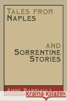 Tales from Naples and Sorrentine Stories Anne Barriault 9781669870456