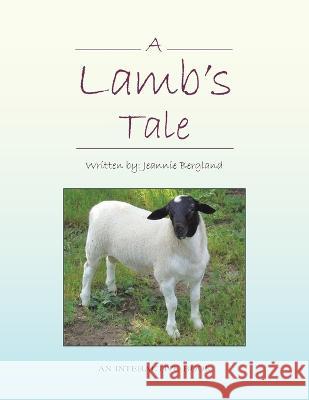 A Lamb's Tale: An Interactive Book Jeannie Bergland   9781669870913