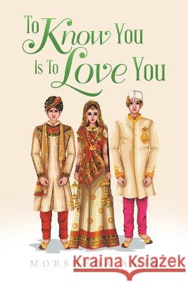 To Know You Is to Love You Morsheda Amin   9781669871538 Xlibris Us