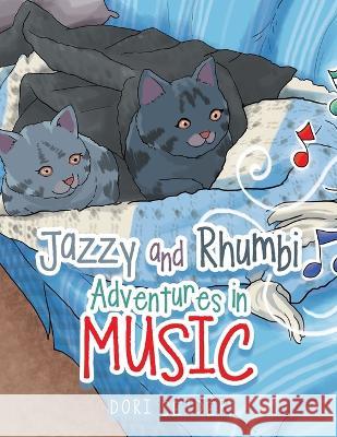 Jazzy and Rhumbi Adventures in Music Dori Seider   9781669874508 Xlibris Us