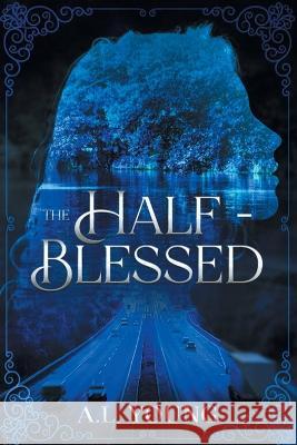 The Half-Blessed A L Young   9781669876304 Xlibris Us