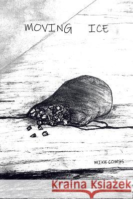 Moving Ice Mike Combs   9781669876342