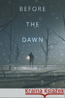 Before the Dawn L E Hastings   9781669879336 Xlibris Us