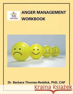 Anger Management Workbook Dr Barbara Thomas-Reddick Cap, PhD   9781669879848
