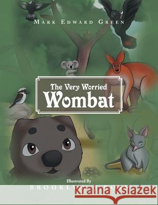 The Very Worried Wombat Mark Edward Green, Brooklyn J Ross 9781669885689