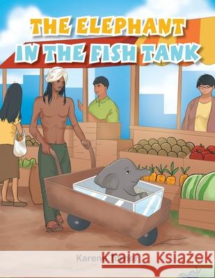 The Elephant in the Fish Tank Karene Turner 9781669885740